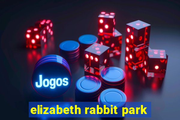 elizabeth rabbit park